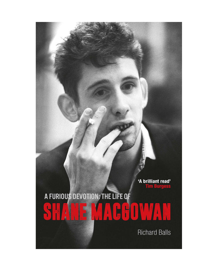 A Furious Devotion: The Life of Shane MacGowan by Richard Balls for Omnibus Press at Oi Oi The Shop