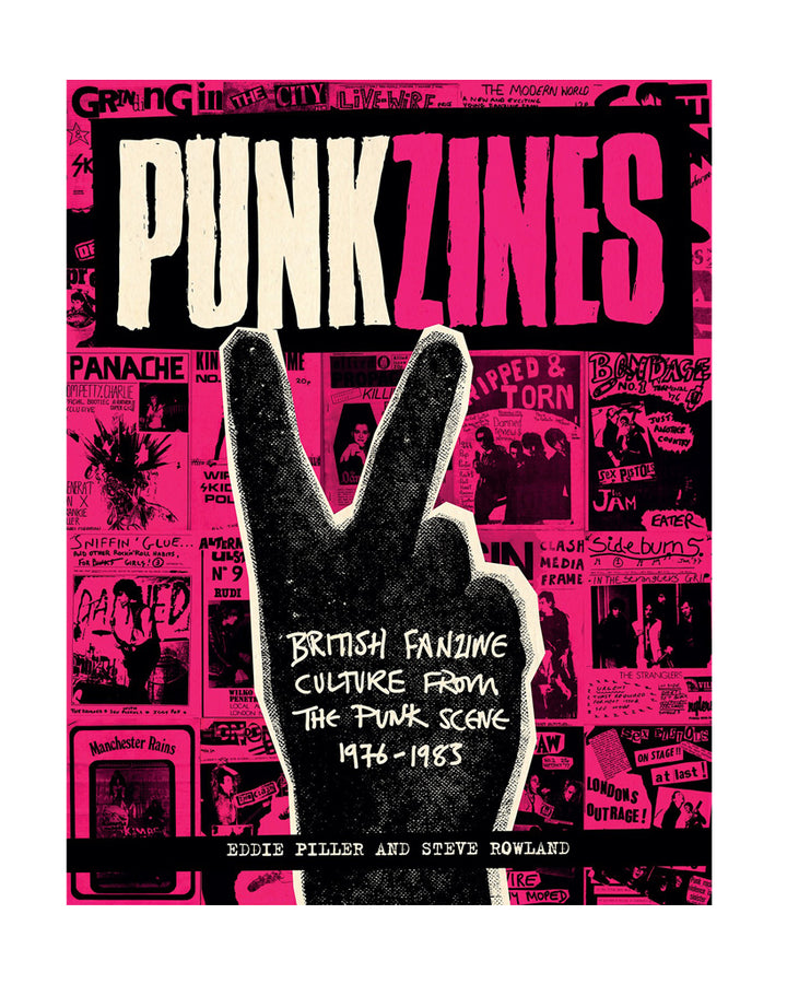 Punkzines: British Fanzine Culture from the Punk Scene 1976-1983 by Eddie Piller and Steve Rowland for Omnibus Press from Oi Oi The Shop