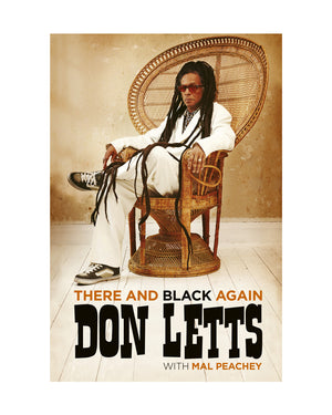 There and Black Again: Don Letts autobiography by Don Letts and Mal Peachey for Omnibus Press at Oi Oi The Shop
