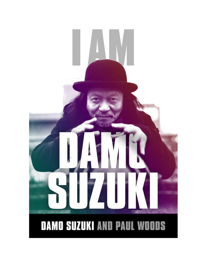 I am Damo Suzuki book by Damo Suzuki and Paul Woods at Oi Oi The Shop