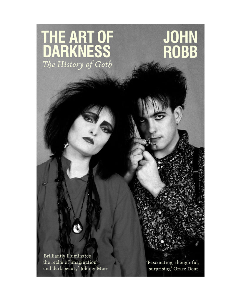 The Art of Darkness The History of Goth book by John Robb for Manchester University Press at Oi Oi The Shop